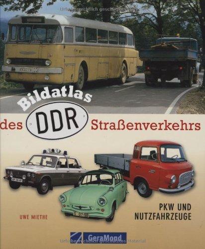 Bildatlas des DDR-Straßenverkehrs: PKW und Nutzfahrzeuge