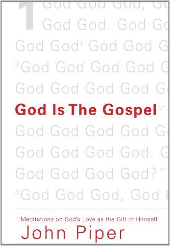 God Is the Gospel: Meditations on God's Love as the Gift of Himself