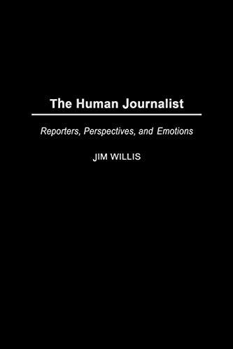 The Human Journalist: Reporters, Perspectives, and Emotions