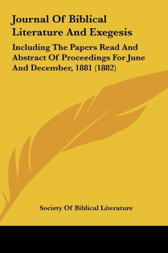 Journal Of Biblical Literature And Exegesis: Including The Papers Read And Abstract Of Proceedings For June And December, 1881 (1882)