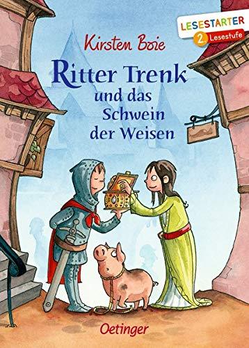 Ritter Trenk und das Schwein der Weisen (Der kleine Ritter Trenk)