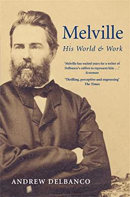 Melville: His World and Work