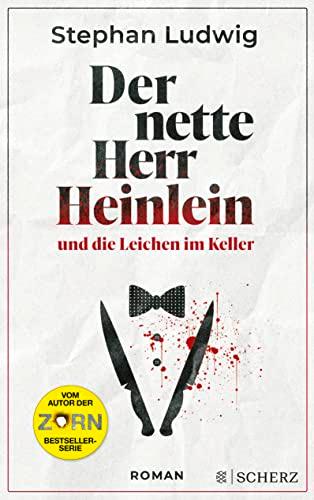 Der nette Herr Heinlein und die Leichen im Keller: Roman | (Ent)spannendes Lesevergnügen vom Autor der Zorn-Serie