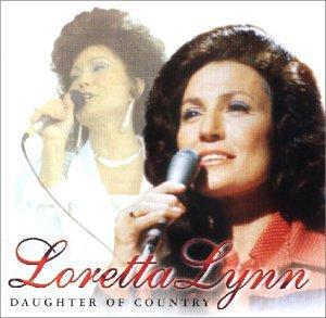 Loretta Lynn - Daughter of Country