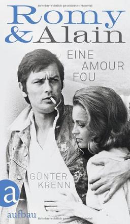 Romy & Alain: Eine Amour fou