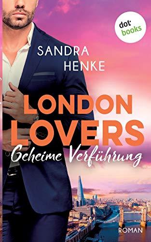 LONDON LOVERS - Geheime Verführung: Roman