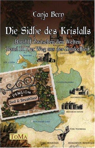 Die Sidhe des Kristalls, Bd. 2/3. Bd. 2: Zwischen den Welten. Bd. 3: Der Weg aus der Dunkelheit