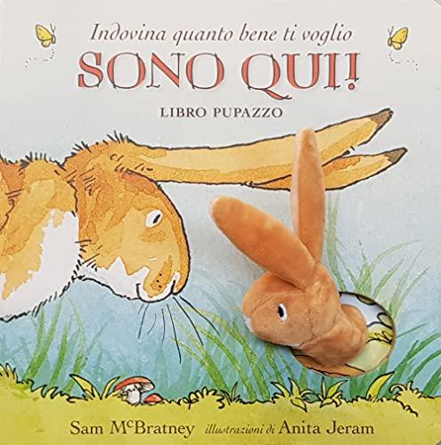 Indovina quanto bene ti voglio. Sono qui! Libro pupazzo (Libri cartonati)