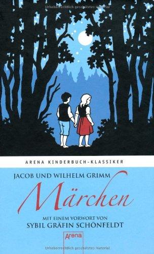 Märchen. Mit einem Vorwort von Sybil Gräfin Schönfeldt: Arena Kinderbuch-Klassiker