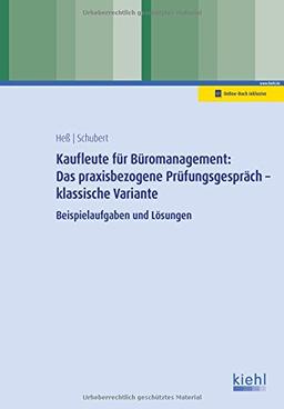 Kaufleute für Büromanagement: Das praxisbezogene Prüfungsgespräch - klassische Variante: Beispielaufgaben und Lösungen