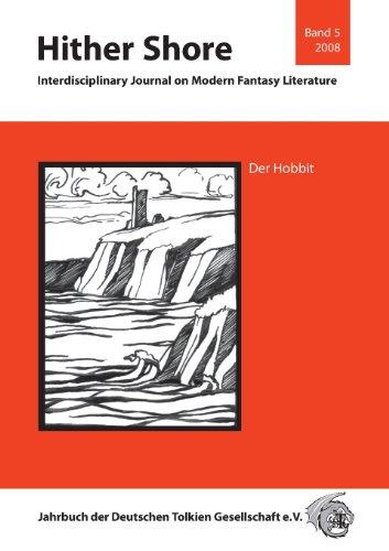 Hither Shore Nr. 5 "Der Hobbit": Interdisciplinary Journal on Modern Fantasy Literature / Jahrbuch 2008 der Deutschen Tolkien Gesellschaft e.V.