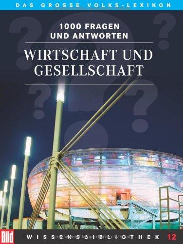 BILD-Wissensbibliothek 12. Wirtschaft und Gesellschaft. Das große Volks-Lexikon. 1000 Fragen und Antworten