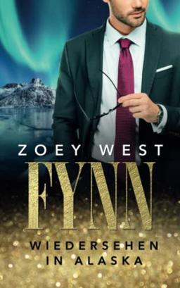 Fynn: Wiedersehen in Alaska: Liebesroman (American Millionaire's Love Stories, Band 6)