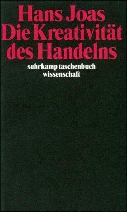 Die Kreativität des Handelns (suhrkamp taschenbuch wissenschaft)