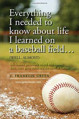 Everything I needed to know about life I learned on a baseball field