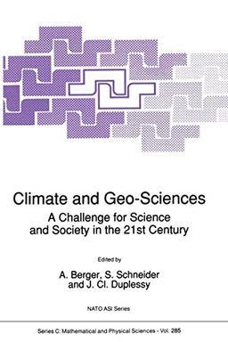 Climate and Geo-Sciences: A Challenge for Science and Society in the 21st Century (NATO Science Series C) (Nato Science Series C:, 285, Band 285)