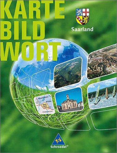 Karte Bild Wort. Grundschulatlanten - Ausgabe 2007/2008: Karte Bild Wort: Grundschulatlanten - Ausgabe 2008: Schülerband Saarland