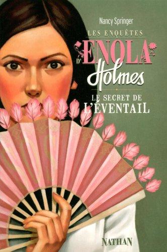 Les enquêtes d'Enola Holmes. Vol. 4. Le secret de l'éventail