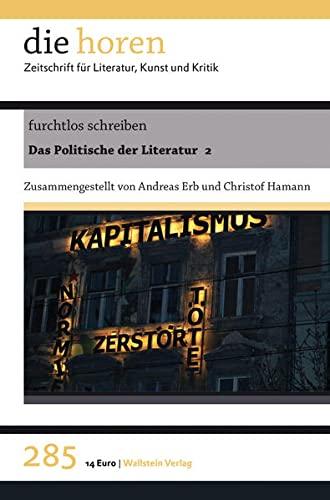 furchtlos schreiben: Das Politische der Literatur 2 (die horen: Zeitschrift für Literatur, Kunst und Kritik)