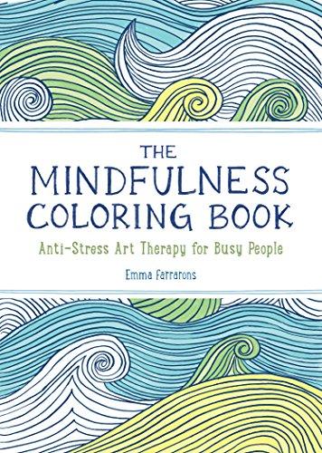 The Mindfulness Coloring Book: Anti-Stress Art Therapy for Busy People