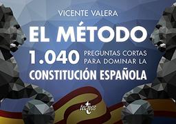 El método : 1040 preguntas cortas para dominar la Constitución española (Derecho - Práctica Jurídica)