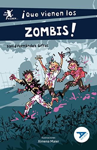 ¡Que vienen los zombis! (Ala Delta - Serie Azul, Band 117)