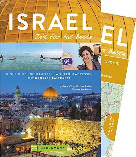 Reiseführer Israel – Zeit für das Beste: Jerusalem, Haifa, Tauchen im Roten Meer, Beten im Kloster, mit Landkarte, Sehenswürdigkeiten, Highlights, Geheimtipps und Wohlfühladressen in Israel von 2018