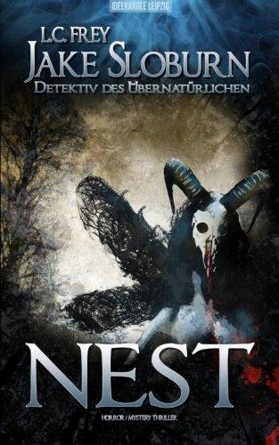 Nest: Jake Sloburn Horror/ Mystery Thriller: Jake Sloburn Horror Mystery #1 (Jake Sloburn Horror Serie)