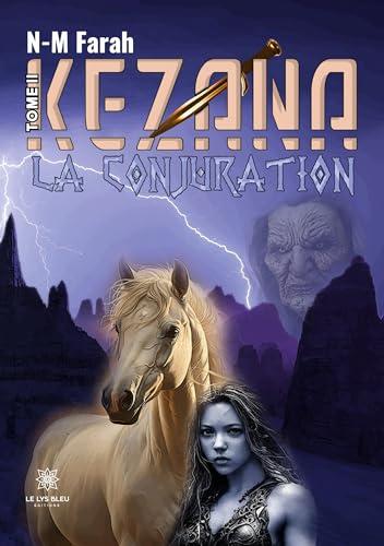 Kezana : Tome II : La conjuration