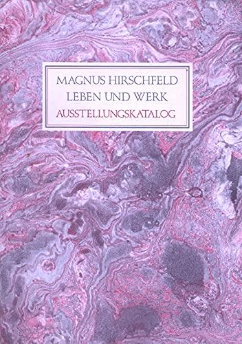 Magnus Hirschfeld - Leben und Werk. Eine Ausstellung aus Anlass seines 50. Todestages, veranstaltet von der Magnus-Hirschfeld-Gesellschaft. Katalog