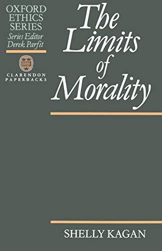 The Limits of Morality (Oxford Ethics Series)