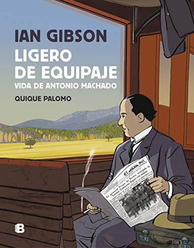 Ligero de equipaje: Vida de Antonio Machado (No ficción)