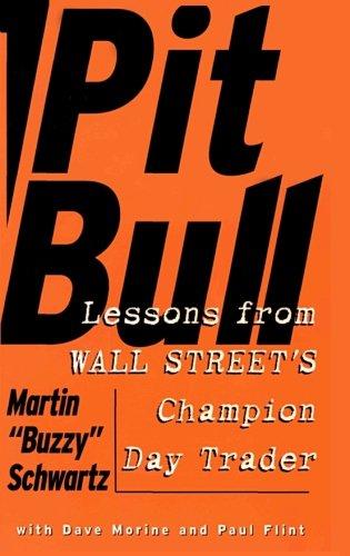 Pit Bull: Lessons from Wall Street's Champion Day Trader