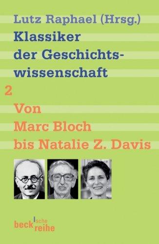 Klassiker der Geschichtswissenschaft 02. Von Fernand Braudel bis Natalie Z. Davis.