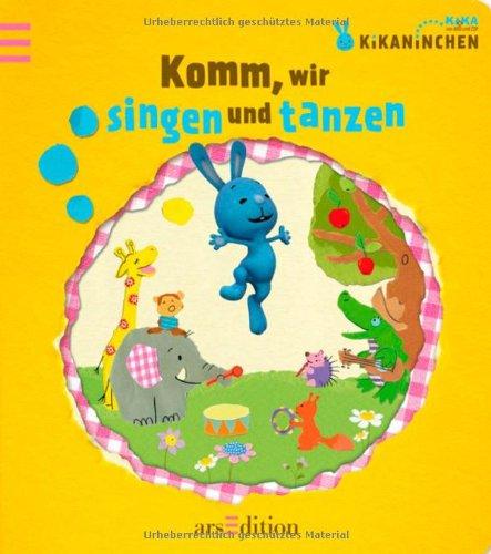 Kikaninchen - Komm, wir singen und tanzen: Lieder mit Bewegungs- und Spielanregungen