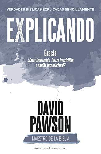 EXPLICANDO GRACIA: ¿favor inmerecido, fuerza irresistible o perdón incondicional?