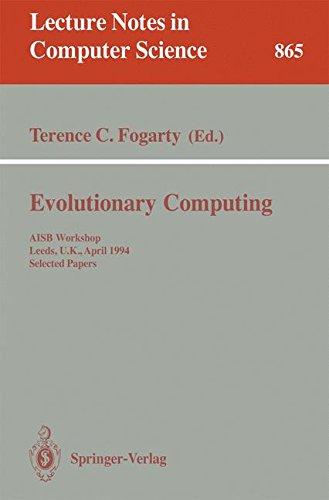 Evolutionary Computing: AISB Workshop, Leeds, U.K., April 11 - 13, 1994. Selected Papers (Lecture Notes in Computer Science)