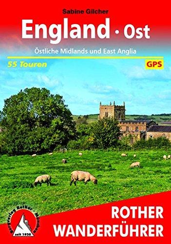 England Ost: Östliche Midlands und East Anglia. 55 Touren. Mit GPS-Tracks (Rother Wanderführer)