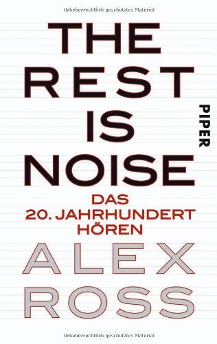 The Rest is Noise: Das 20. Jahrhundert hören