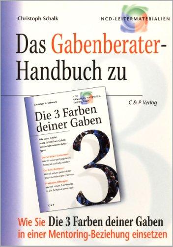 Das Gaben-Netzwerk, Gabenberater-Handbuch: Wie Sie "Die 3 Farben deiner Gaben" in einer Mentoring-Beziehung einsetzen