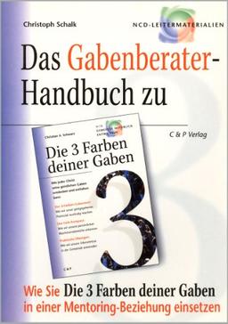 Das Gaben-Netzwerk, Gabenberater-Handbuch: Wie Sie "Die 3 Farben deiner Gaben" in einer Mentoring-Beziehung einsetzen