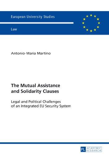 The Mutual Assistance and Solidarity Clauses: Legal and Political Challenges of an Integrated EU Security System (Europäische Hochschulschriften / ... / Publications Universitaires Européennes)