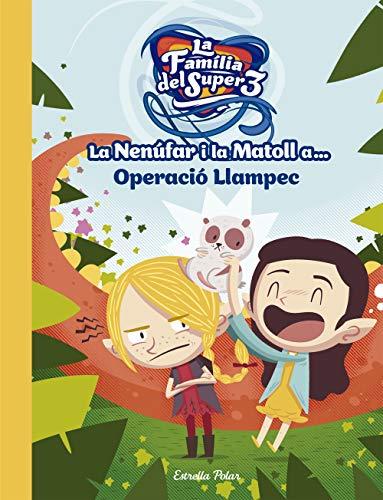 La Nenúfar i la Matoll a... Operació Llampec (Les aventures de la família del Super3)