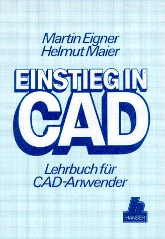 Einstieg in CAD. Lehrbuch für CAD-Anwender