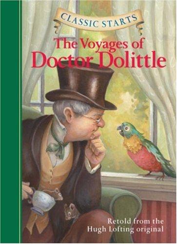 The Voyages of Doctor Dolittle: Retold from the Hugh Lofting Original (Classic Starts)