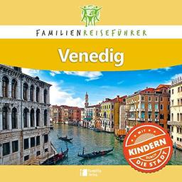 Familienreiseführer Venedig: Mit Kindern durch die Stadt