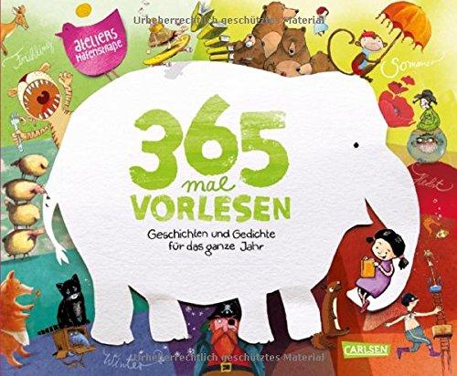 365 mal Vorlesen (Buchausgabe): Geschichten und Gedichte für das ganze Jahr