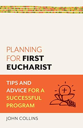 Planning for Eucharist: Tips and Advice for a Successful Program