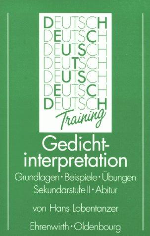 Gedichtinterpretation Deutsch Training Grundlagen-Beispiele-Übungen-Sekundarstufe II - Abitur