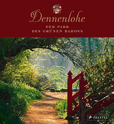 Dennenlohe: Der Park des grünen Barons